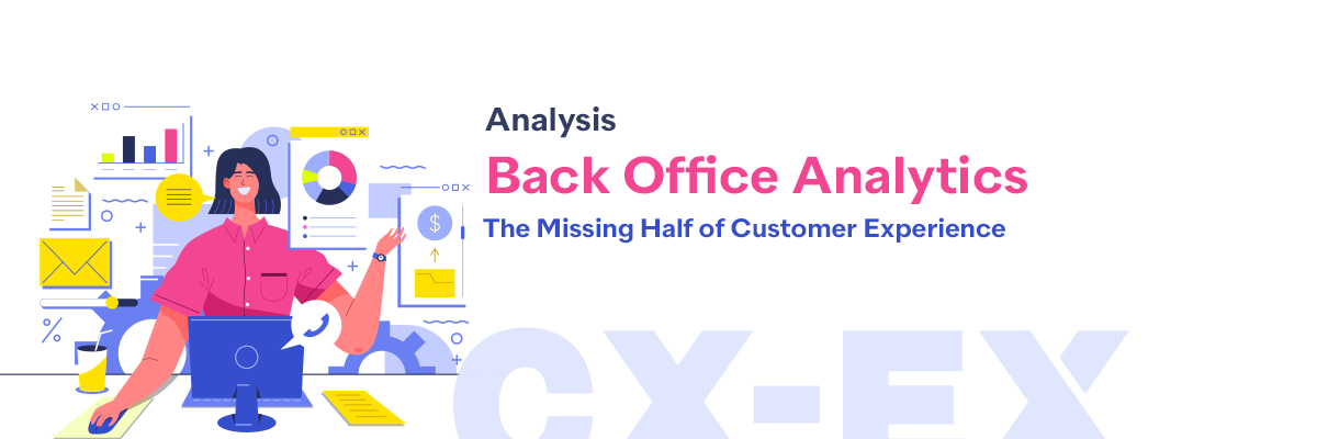 Back Office Analytics connecting customer experience with operational performance